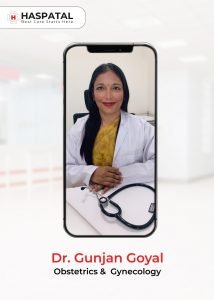 Dr. Gunjan Goyal is now available at Haspatal App.