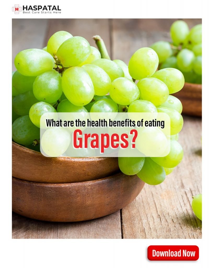 What are the health benefits of eating grapes? Haspatal App