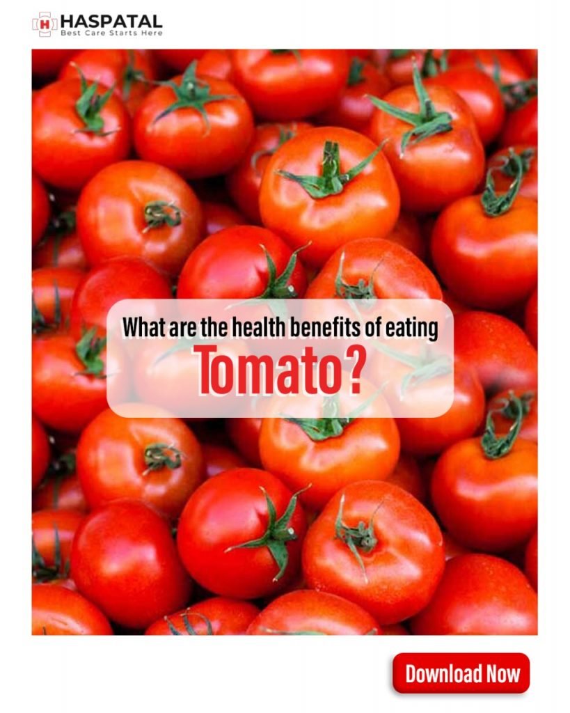 What are the health benefits of Tomato? Haspatal App