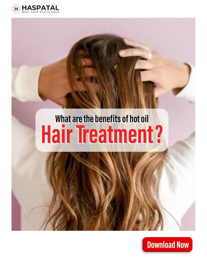 What are the benefits of hot oil hair treatment? Haspatal App