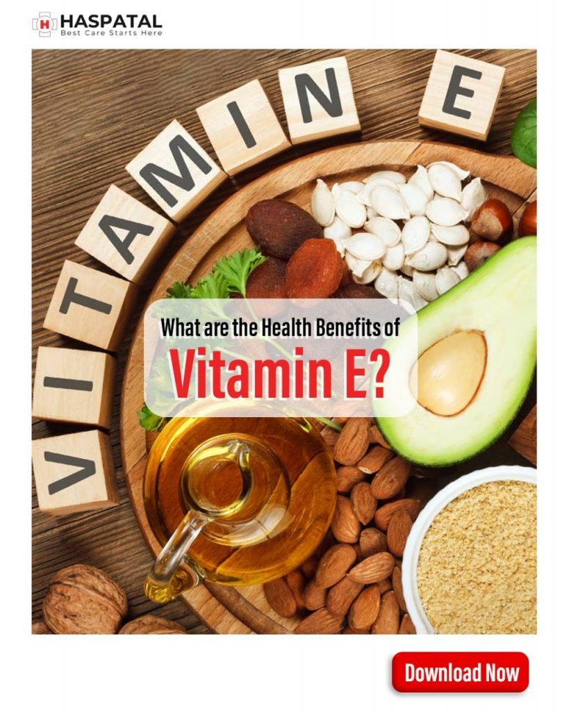 What are the health benefits of Vitamin E? Haspatal App.